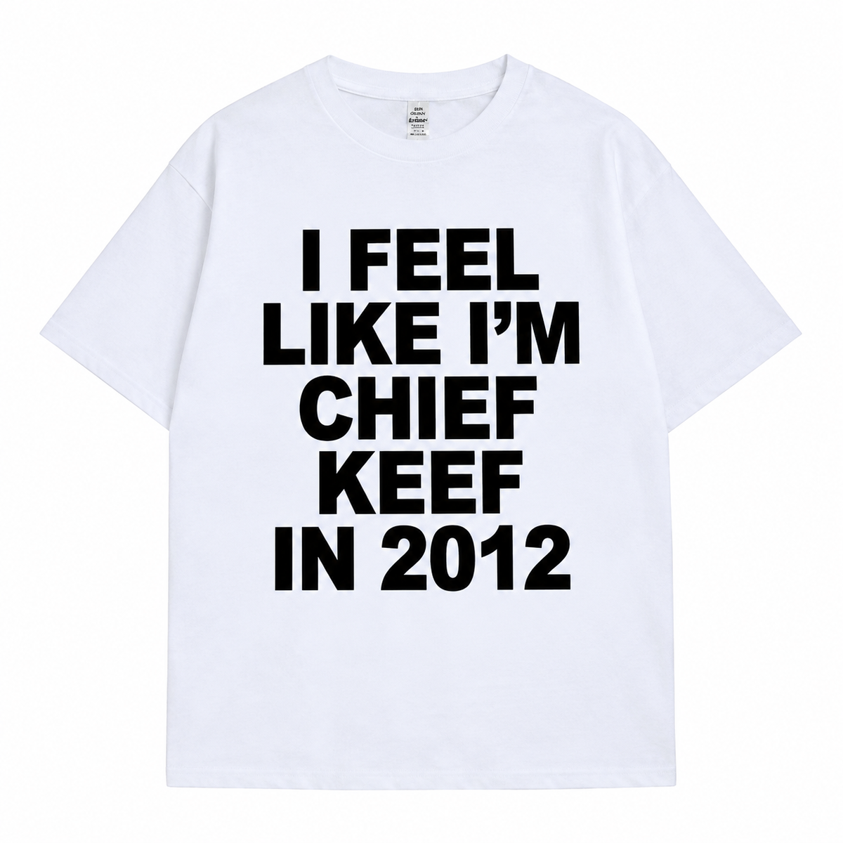 T-Shirt "I FEEL LIKE I'M CHIEF KEEF IN 2012